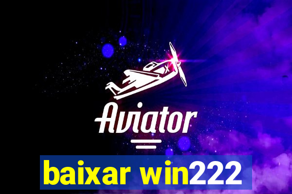 baixar win222